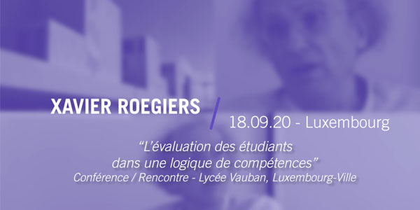 [vidéos] – “L’évaluation des étudiants dans une logique de compétences : enjeux et démarches” par Xavier Roegiers