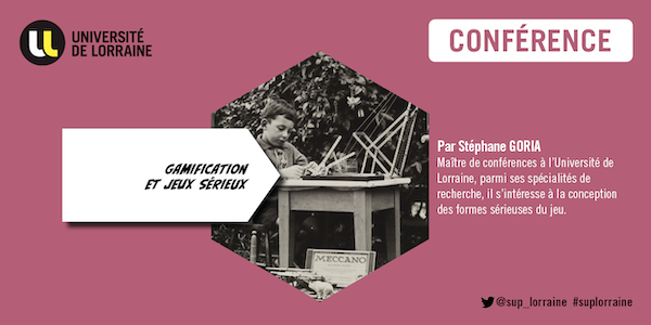 Vidéo conférence "Gamification et jeux sérieux" par Stépahne Goria - Université de Lorraine