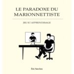 Couverture du livre Le Paradoxe du Marionnettiste - Jeu et apprentissage d'Éric Sanchez