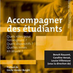 Accompagner des étudiants - Quels rôles pour l'enseignant ? Quels dispositifs ? Quelle mise en oeuvre ?