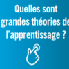 Les théories de l’apprentissage