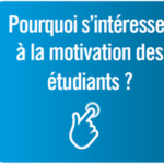 Pourquoi s'intéresser à la motivation des étudiants ? - Fiche de synthèse