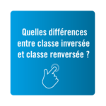 Quelles différences entre classe inverse et classe renversée ?