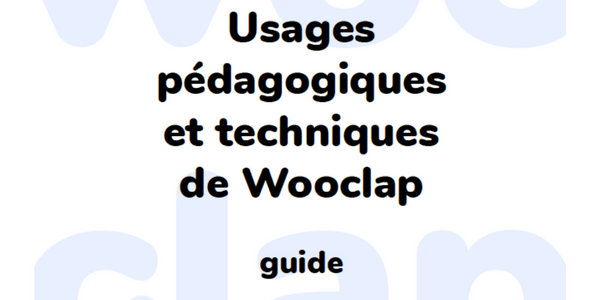 [Guide] – Usages pédagogiques et techniques de Wooclap
