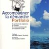 Accompagner la démarche portfolio. Du portfolio de compétences au e-portfolio.  De l’insertion professionnelle à l’employabilité durable.