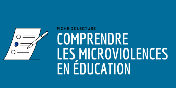 Fiche de lecture : Comprendre les microviolences en éducation