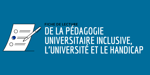 Fiche de lecture : De la pédagogie universitaire inclusive, L’université et le handicap
