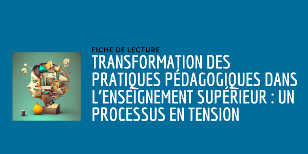Fiche de lecture : Transformation des pratiques pédagogiques dans l’enseignement supérieur : un processus en tension